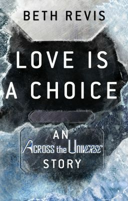 Love Is A Choice by Beth Revis
