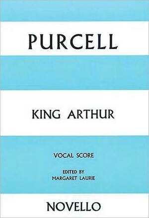 King Arthur: Opera Vocal Score by Henry Purcell, John Dryden