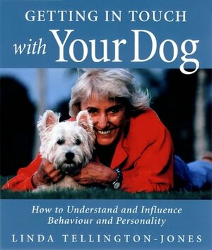 Getting In Touch With Your Dog by Linda Tellington-Jones