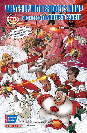 Medikidz Explain Breast Cancer: What's Up with Dan's Mom? by Kim Chilman-Blair