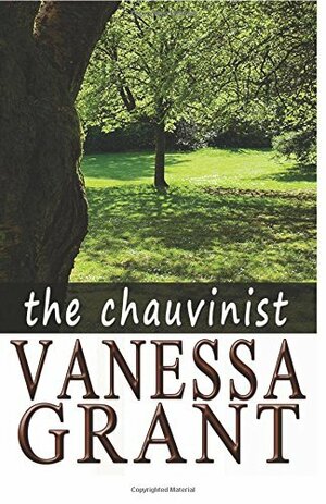 The Chauvinist by Vanessa Grant