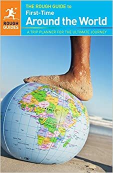 The Rough Guide to First-Time Around The World by Doug Lansky