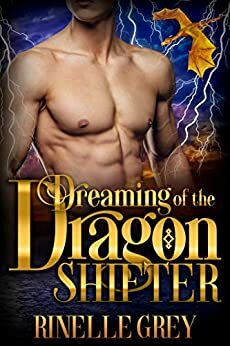 Dreaming of the Dragon Shifter by Rinelle Grey