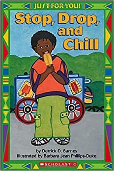 Just For You!: Stop, Drop, And Chll by Barbara Duke, Derrick Barnes