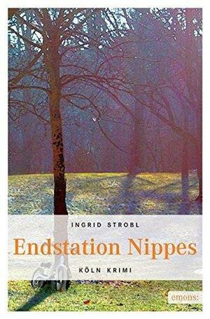 Endstation Nippes by Ingrid Strobl