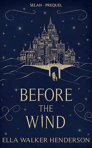 Before the Wind by Ella Walker Henderson