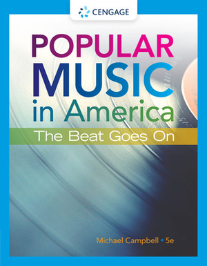 Popular Music in America: The Beat Goes on by Michael Campbell