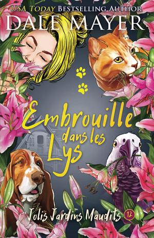 Embrouille Dans les Lys by Dale Mayer