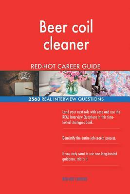Beer coil cleaner RED-HOT Career Guide; 2563 REAL Interview Questions by Red-Hot Careers