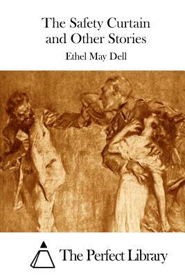 The Safety Curtain and Other Stories by Ethel May Dell