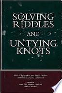 Solving Riddles and Untying Knots: Biblical, Epigraphic, and Semitic Studies in Honor of Jonas C. Greenfield by Seymour Gitin, Ziony Zevit, Michael Sokoloff, Jonas Carl Greenfield