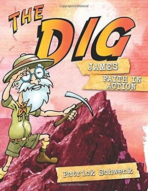 The Dig for Kids: James by Patrick Schwenk