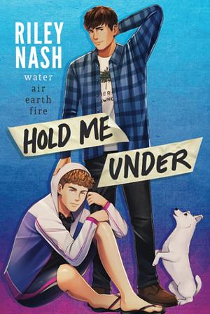 Hold Me Under by Riley Nash