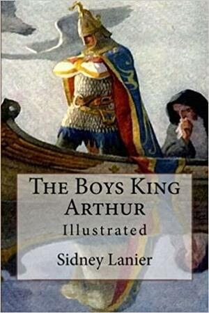 The Boys King Arthur: Illustrated by N.C. Wyeth, Sidney Lanier