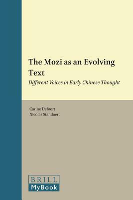 The Mozi as an Evolving Text: Different Voices in Early Chinese Thought by 