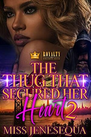The Thug That Secured Her Heart 2 by Miss Jenesequa