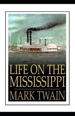 Life On The Mississippi Illustrated by Mark Twain