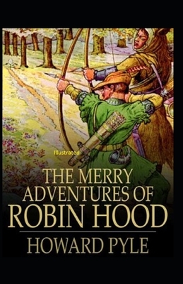 The Merry Adventures of Robin Hood Illustrated by Howard Pyle