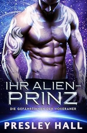 Ihr Alien Prinz by Presley Hall