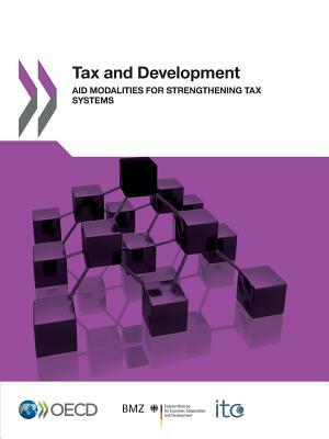 Tax and Development: Aid Modalities for Strengthening Tax Systems by OECD