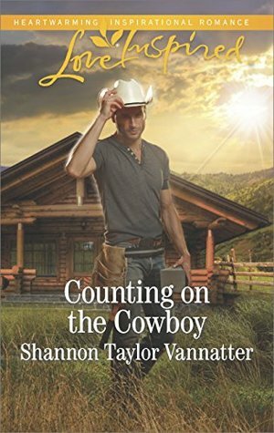 Counting on the Cowboy by Shannon Taylor Vannatter