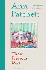 These Precious Days by Ann Patchett