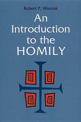 An Introduction to the Homily by Robert P. Waznak