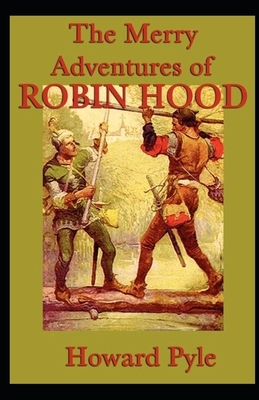 The Merry Adventures of Robin Hood Illustrated by Howard Pyle