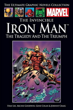 The Invincible Iron Man: The Tragedy and The Triumph by Archie Goodwin, Gene Colan, Johnny Craig, Stan Lee