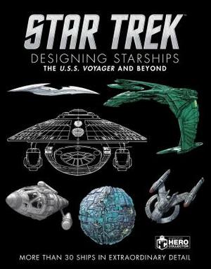 Star Trek Designing Starships Volume 2: Voyager and Beyond by Marcus Reily, Ben Robinson