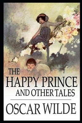 The Happy Prince and Other Tales: Illustrator by Oscar Wilde