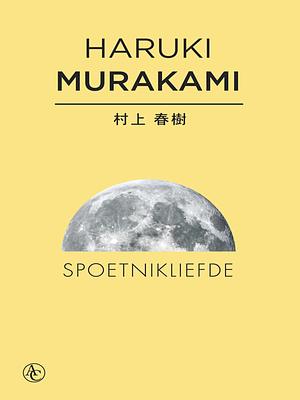 Spoetnikliefde by Haruki Murakami