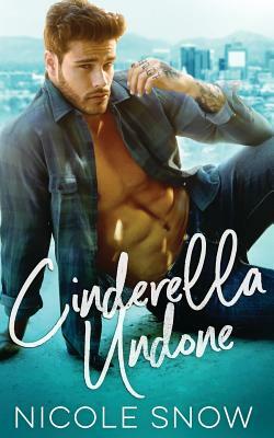 Cinderella Undone by Nicole Snow