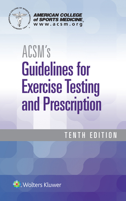 Acsm's Guidelines for Exercise Testing and Prescription by American College of Sports Medicine