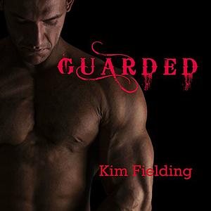 Guarded by Kim Fielding