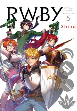 RWBY: Official Manga Anthology, Vol. 5: Shine by Monty Oum