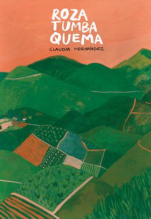 Roza, tumba, quema by Claudia Hernández