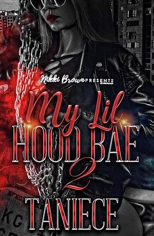 My Lil Hood Bae 2 by Taniece, Taniece