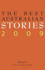 The Best Australian Stories 2009 by Eva Hornung, Gerard Windsor, Karen Hitchcock, Michael Sala, Jo Case, Patrick Holland, Kim Scott, Robert Drewe, Delia Falconer, Dorothy Johnston, Cate Kennedy, Emily Ballou, Peter Goldsworthy, Laura Vitis, Marion Halligan, Steven Amsterdam, Tara June Winch, Mandy Sayer, Lucy Neave, Brenda Walker, Gail Jones, Penni Russon, John Connell, Georgia Blain, Brooke Dunnell, Tim Richards, D.B.C. Pierre