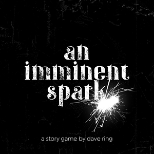 An Immanent Spark by dave ring