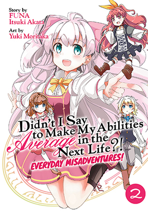 Didn't I Say to Make My Abilities Average in the Next Life?! Everyday Misadventures! (Manga) Vol. 2 by Itsuki Akata, FUNA, Yuki Moritaka