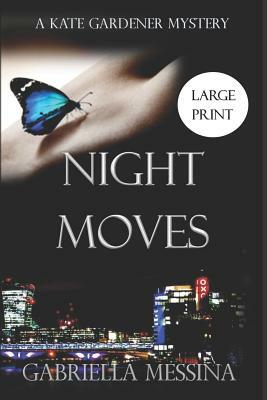 Night Moves by Gabriella Messina