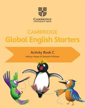 Cambridge Global English Starters Activity Book C by Gabrielle Pritchard, Kathryn Harper