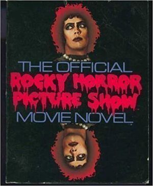 The Official Rocky Horror Picture Show Movie Novel by Richard J. Anobile, Richard O'Brien, Jim Sharman