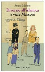 Divorzio all'islamica a viale Marconi by Amara Lakhous