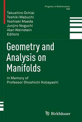 Geometry and Analysis on Manifolds: In Memory of Professor Shoshichi Kobayashi by 