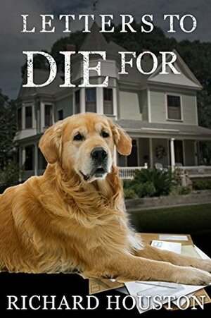 Letters to Die For by Richard Houston