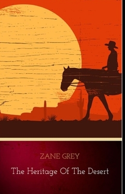 The Heritage of the Desert Illustrated by Zane Grey