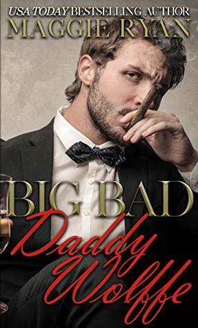 Big Bad Daddy Wolffe by Maggie Ryan