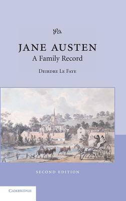 Jane Austen: A Family Record by Deirdre Le Faye